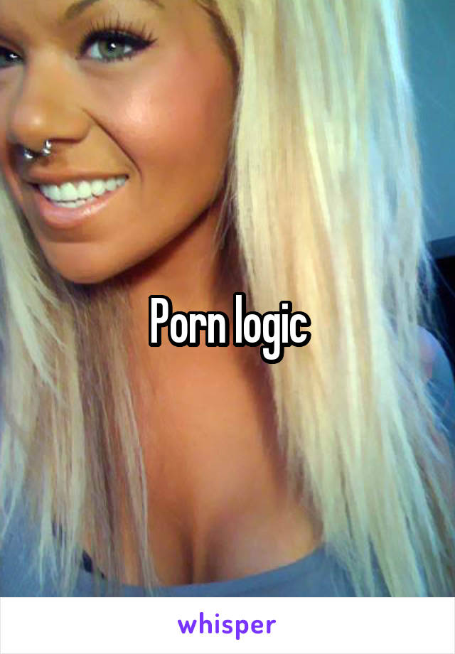 Porn logic