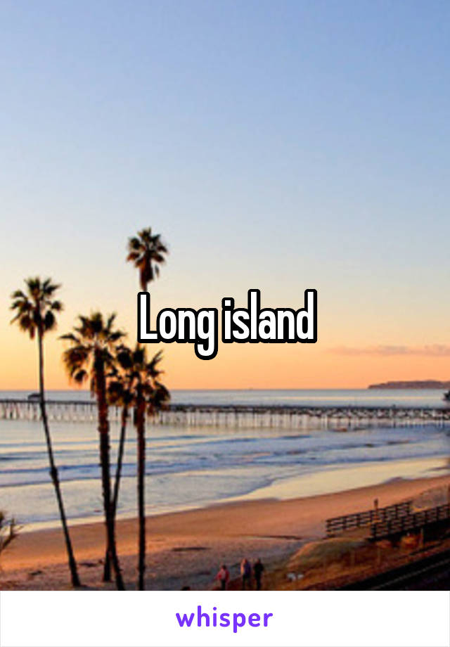Long island
