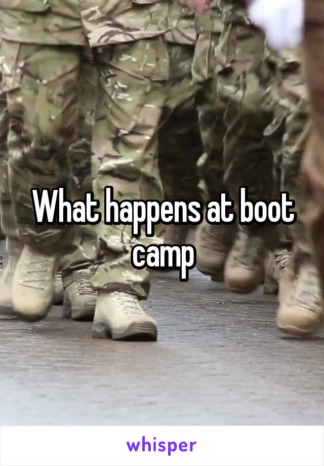 What happens at boot camp
