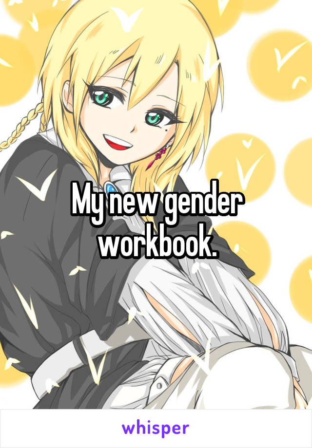 My new gender workbook.