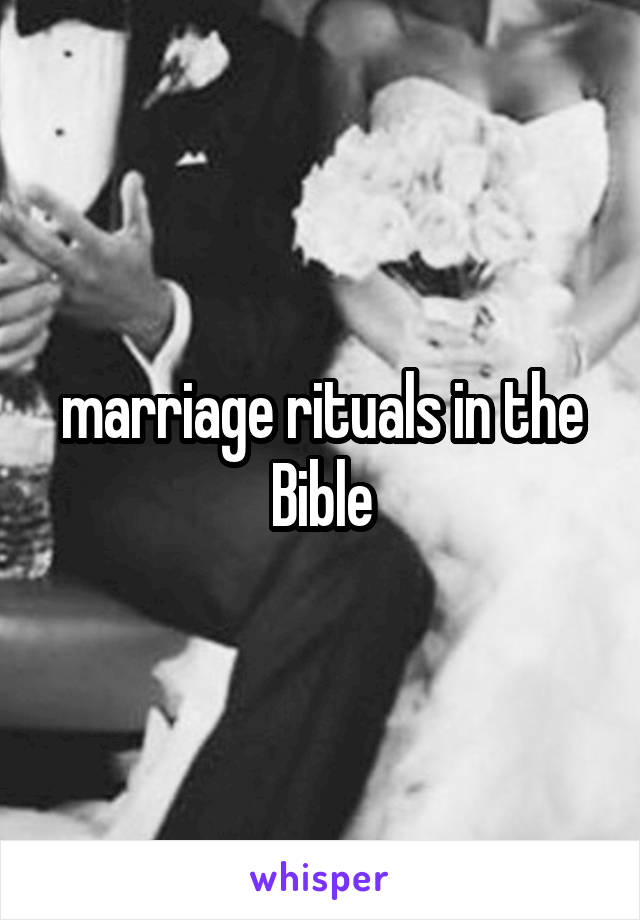 marriage rituals in the Bible