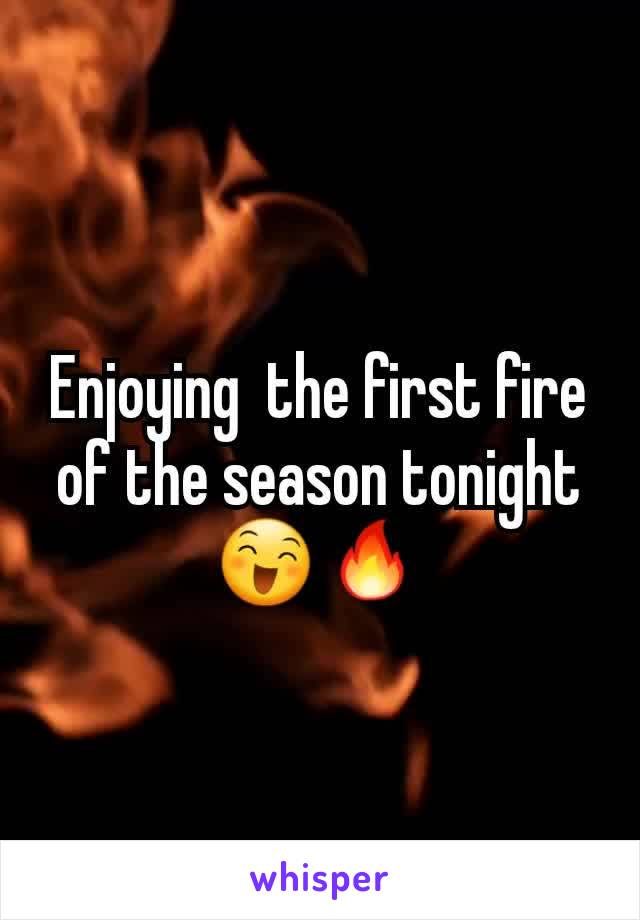 Enjoying  the first fire of the season tonight 😄🔥