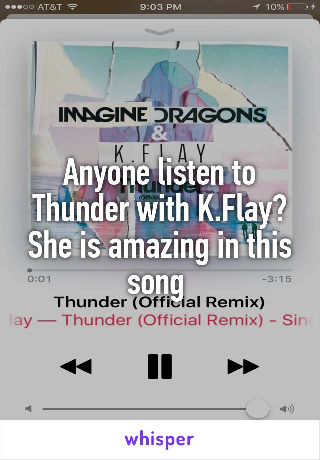 Anyone listen to Thunder with K.Flay? She is amazing in this song 