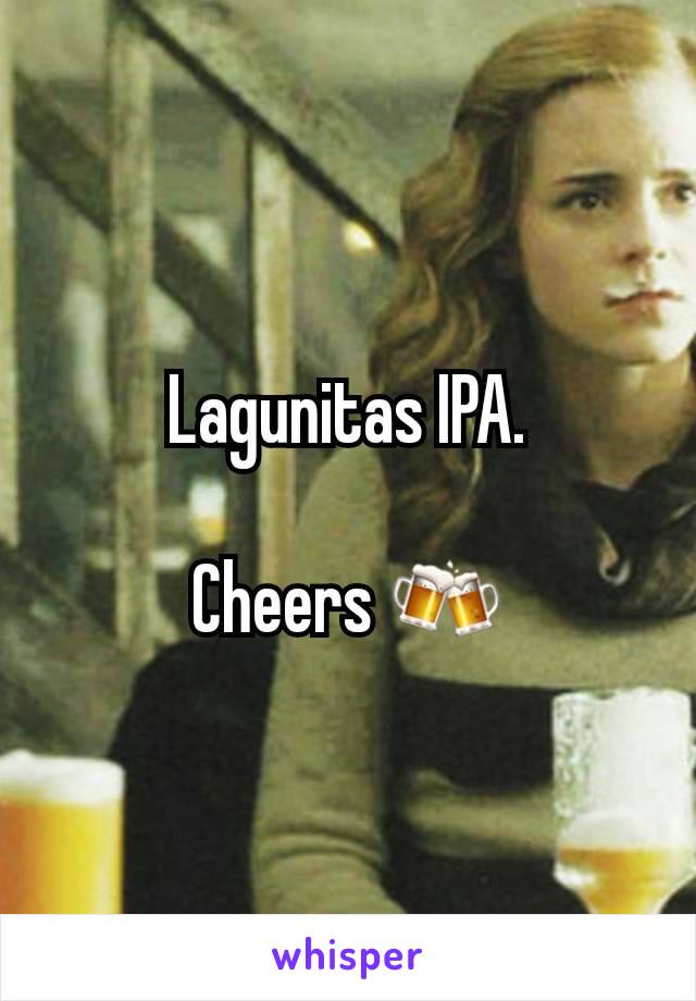 Lagunitas IPA.

Cheers 🍻