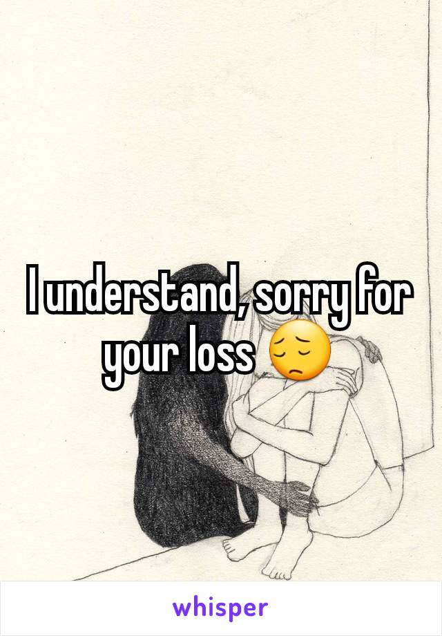 I understand, sorry for your loss 😔