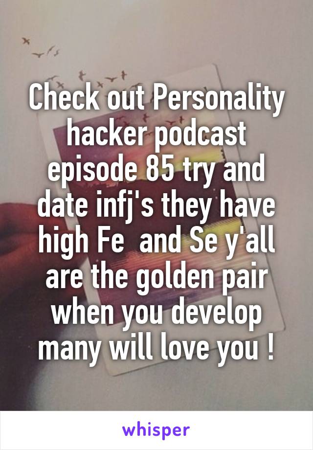 Check out Personality hacker podcast episode 85 try and date infj's they have high Fe  and Se y'all are the golden pair when you develop many will love you !