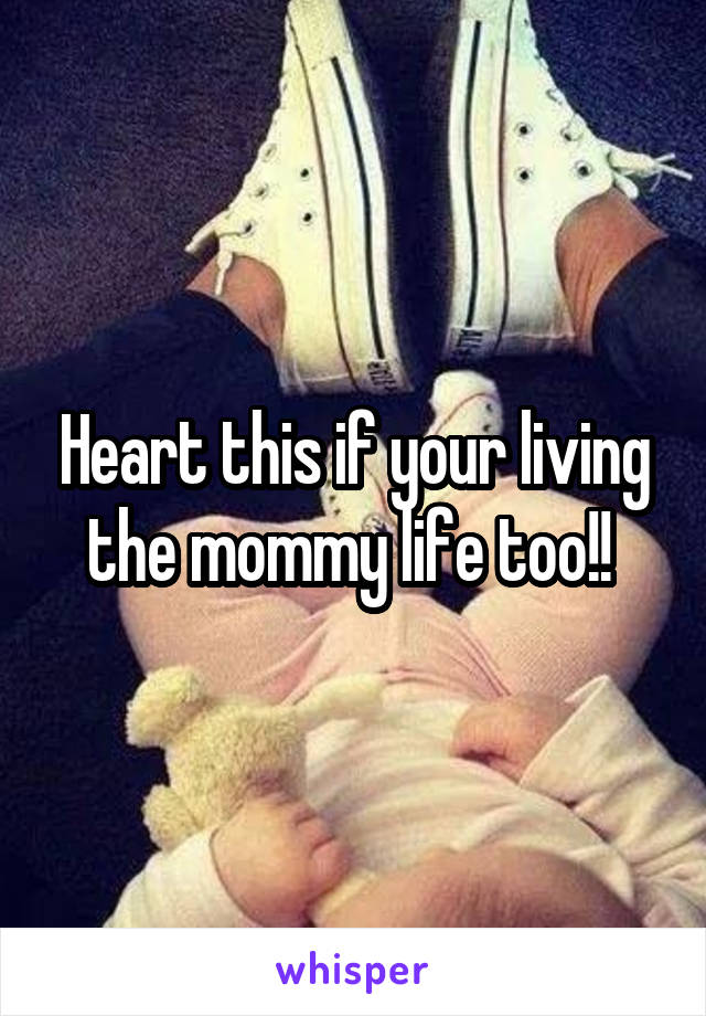 Heart this if your living the mommy life too!! 