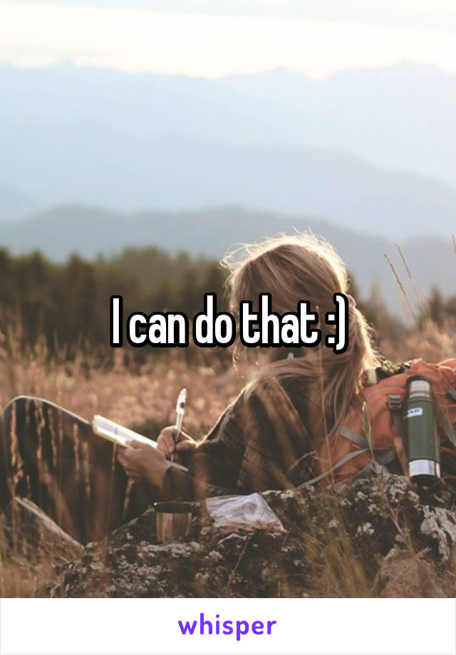 I can do that :)