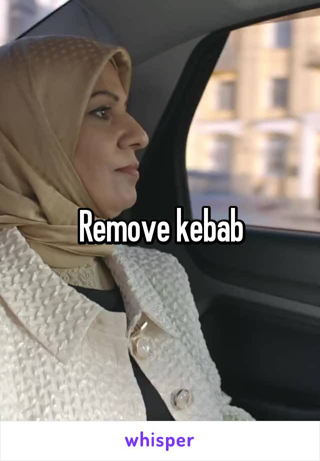 Remove kebab