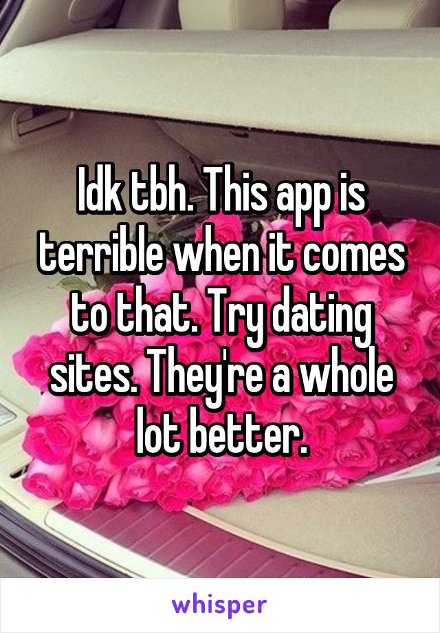 Idk tbh. This app is terrible when it comes to that. Try dating sites. They're a whole lot better.