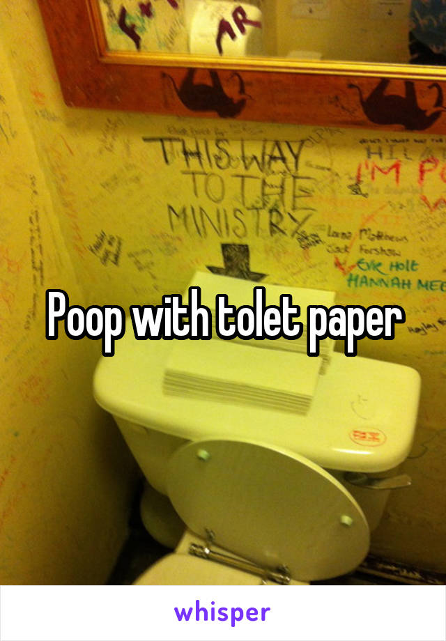 Poop with tolet paper