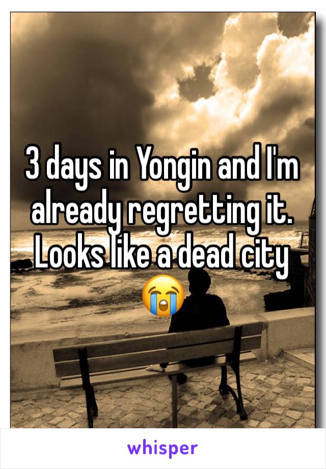 3 days in Yongin and I'm already regretting it. Looks like a dead city 😭