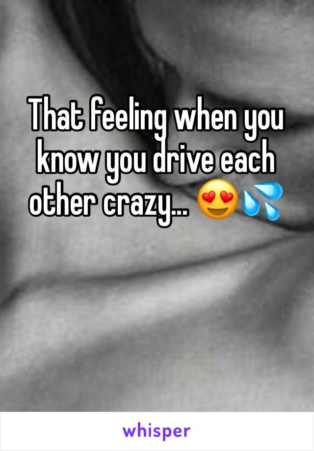 That feeling when you know you drive each other crazy... 😍💦