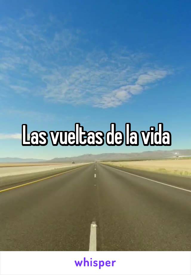 Las vueltas de la vida