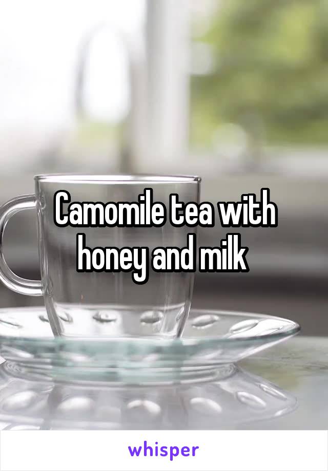 Camomile tea with honey and milk 