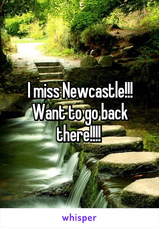 I miss Newcastle!!! Want to go back there!!!! 