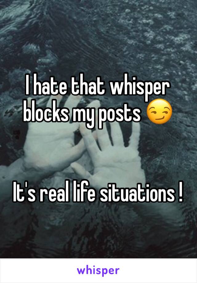 I hate that whisper blocks my posts 😏 


It's real life situations !