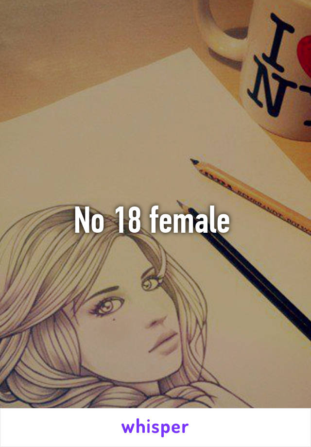 No 18 female 