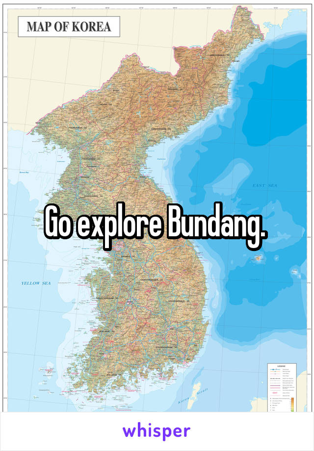 Go explore Bundang. 