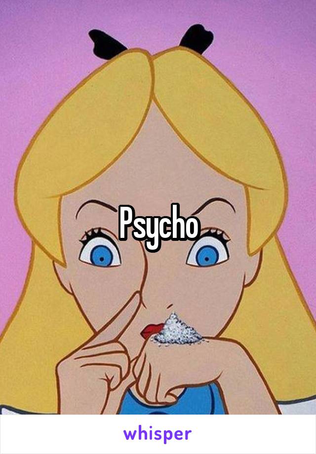 Psycho