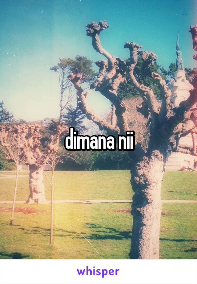 dimana nii