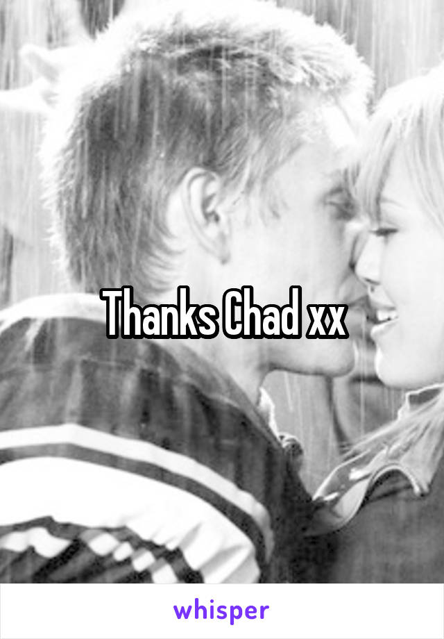 Thanks Chad xx