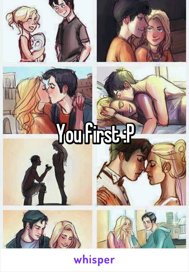 You first :P