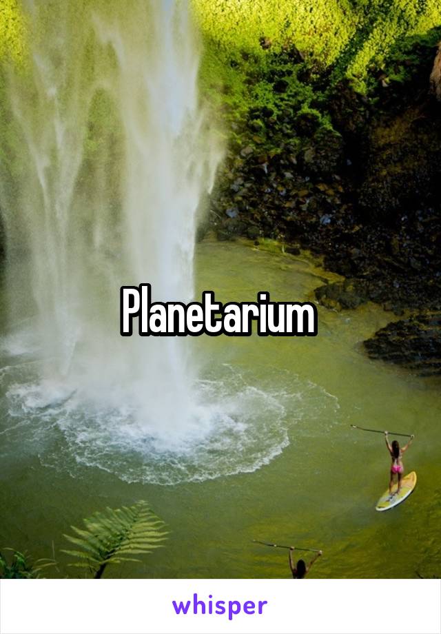 Planetarium 