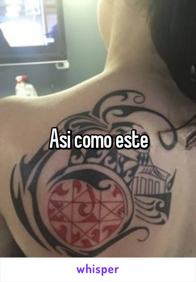 Asi como este