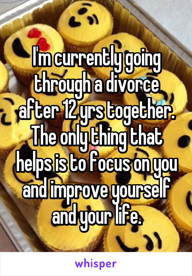 I'm currently going through a divorce after 12 yrs together. The only thing that helps is to focus on you and improve yourself and your life.