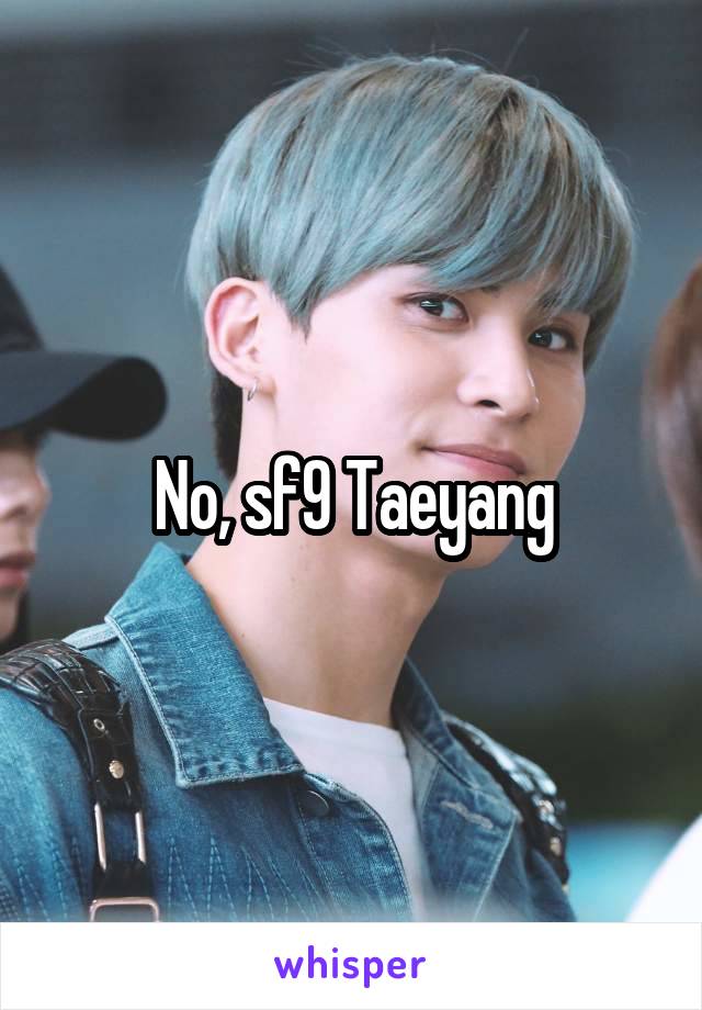 No, sf9 Taeyang