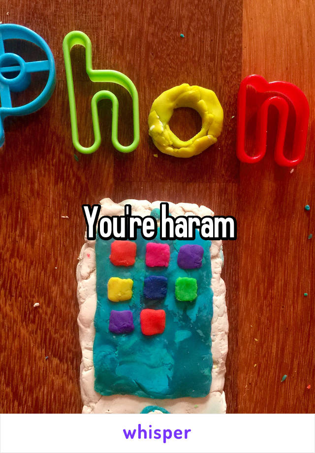 You're haram