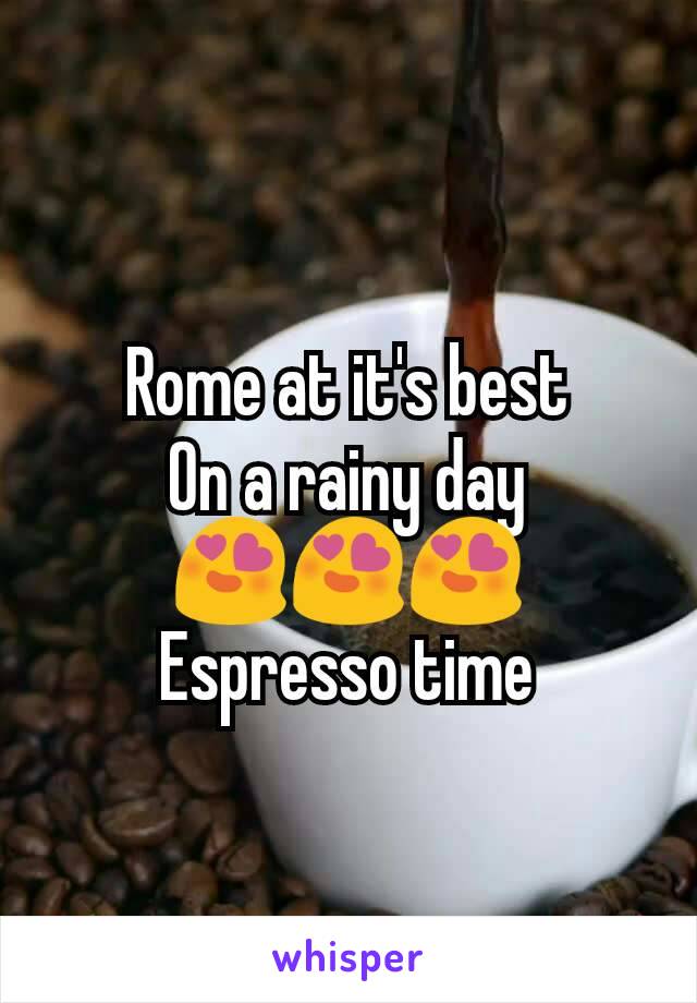 Rome at it's best
On a rainy day
😍😍😍
Espresso time