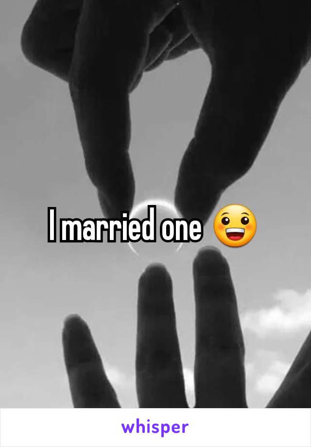 I married one 😀