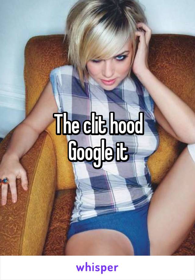 The clit hood
Google it