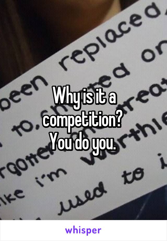 Why is it a competition? 
You do you. 