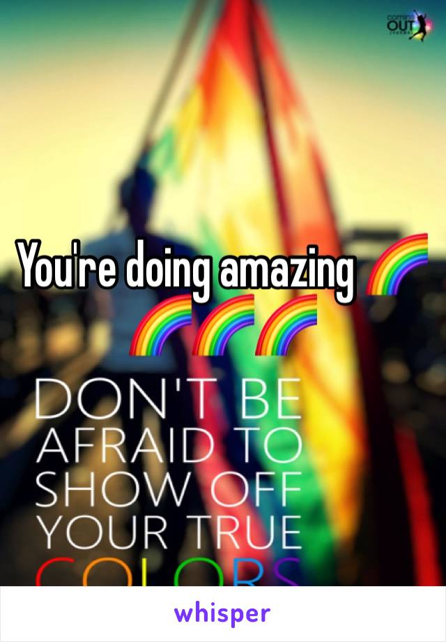 You're doing amazing 🌈🌈🌈🌈