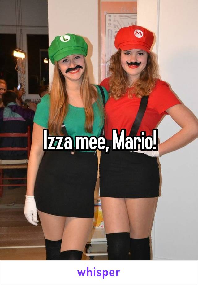 Izza mee, Mario!