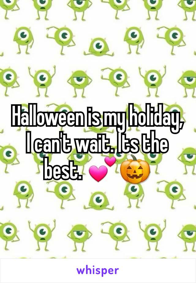 Halloween is my holiday, I can't wait. Its the best. 💕🎃