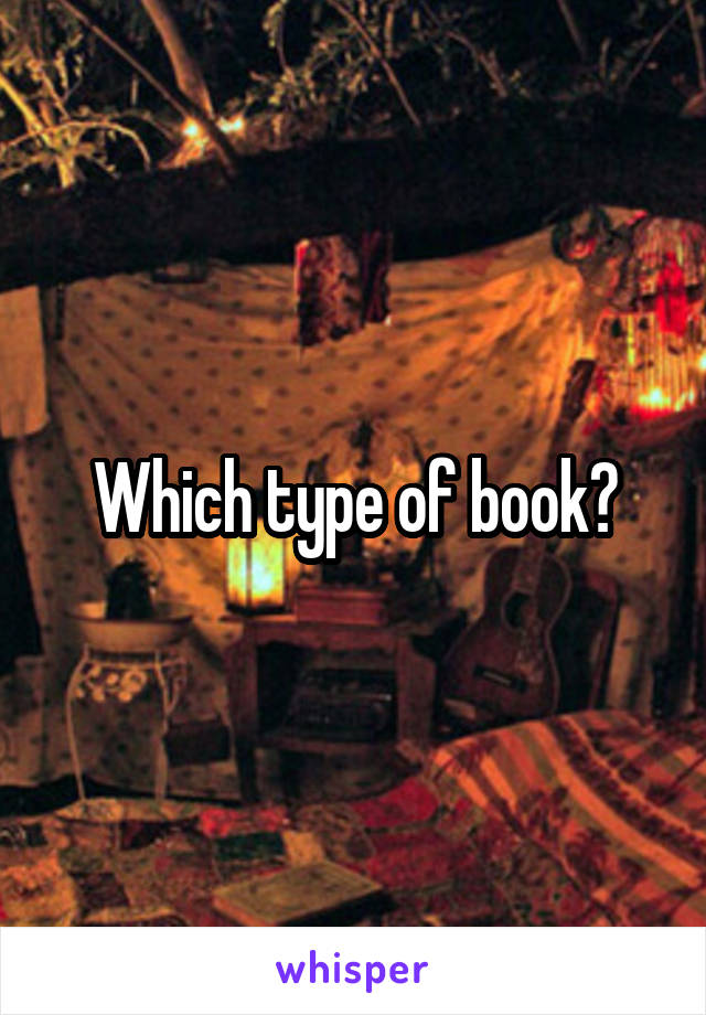 Which type of book?