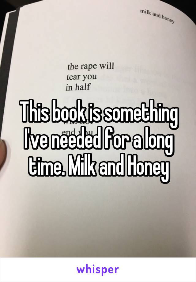 This book is something I've needed for a long time. Milk and Honey