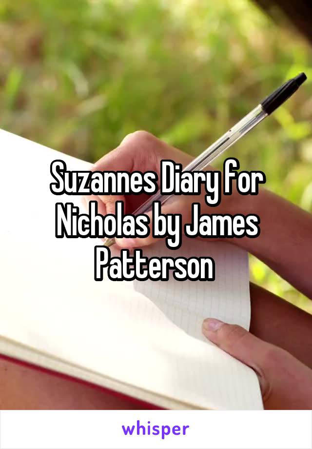 Suzannes Diary for Nicholas by James Patterson 