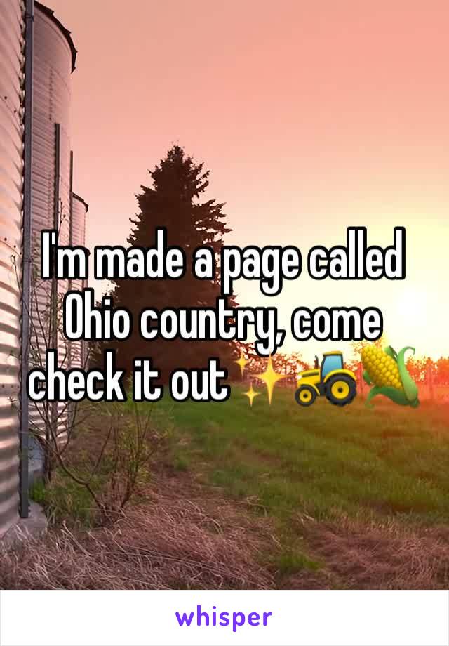 I'm made a page called Ohio country, come check it out✨🚜🌽