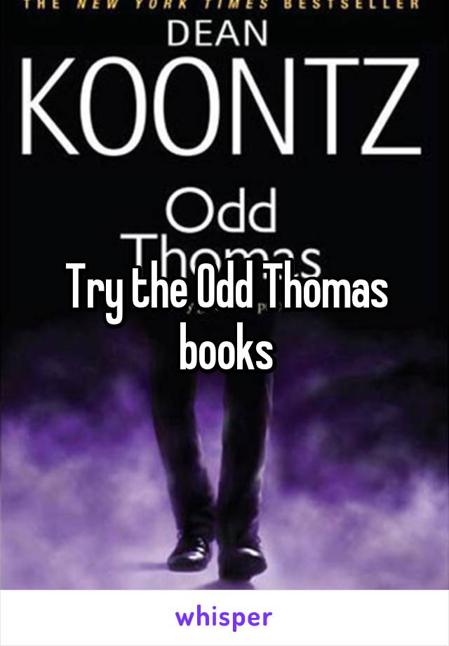 Try the Odd Thomas books