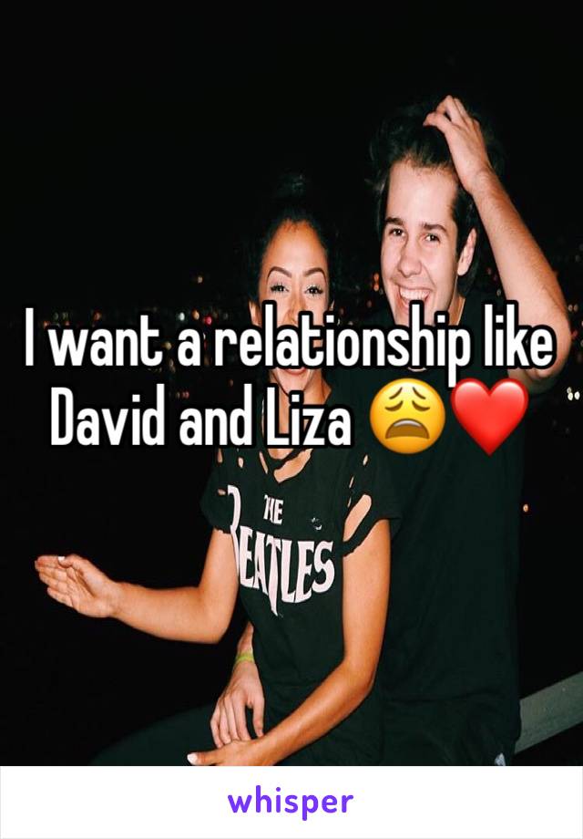 I want a relationship like David and Liza 😩❤️