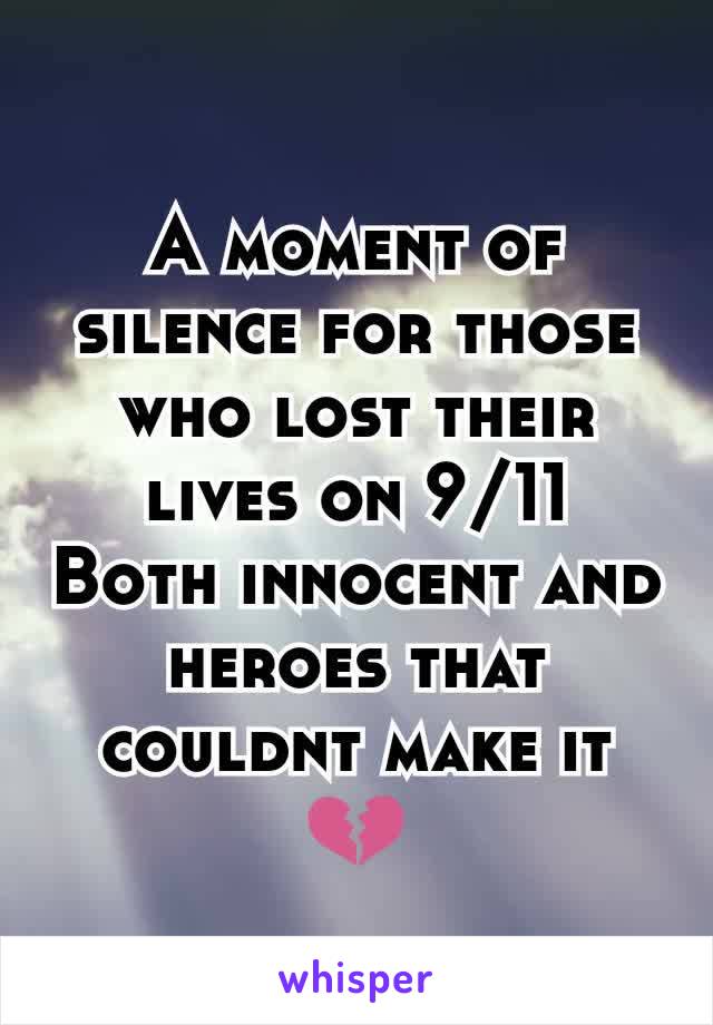 A moment of silence for those who lost their lives on 9/11
Both innocent and heroes that couldnt make it
💔