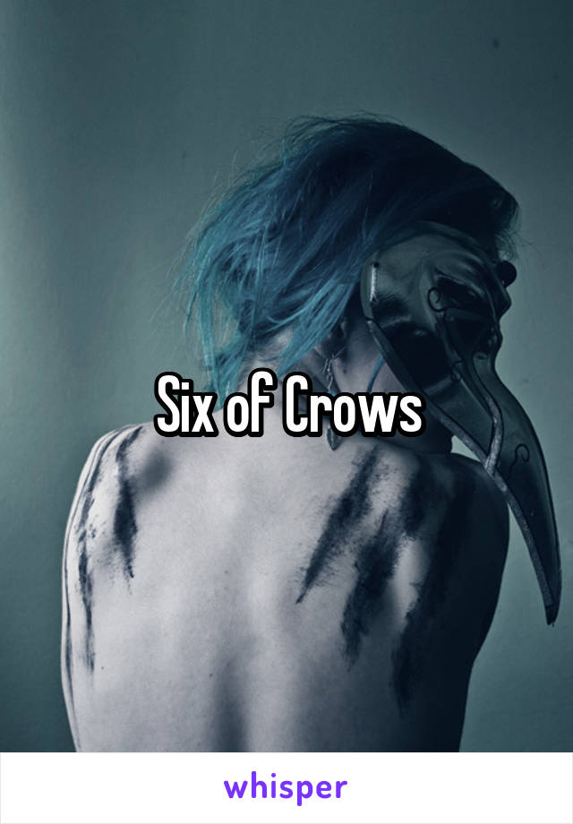 Six of Crows