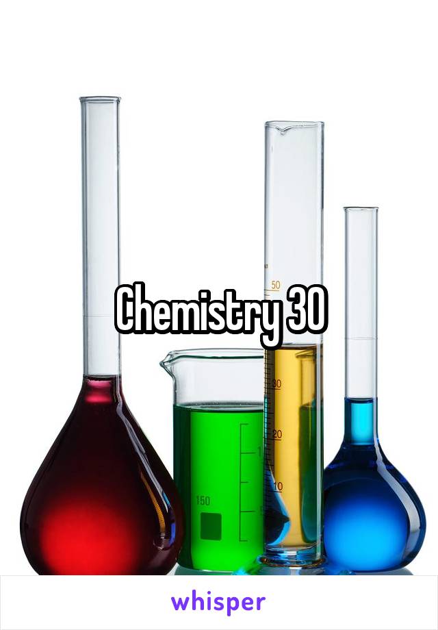 Chemistry 30