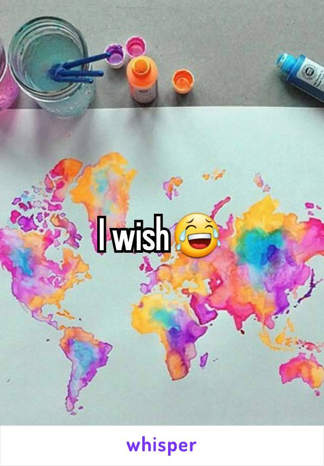 I wish😂