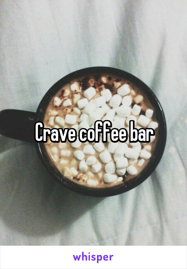 Crave coffee bar